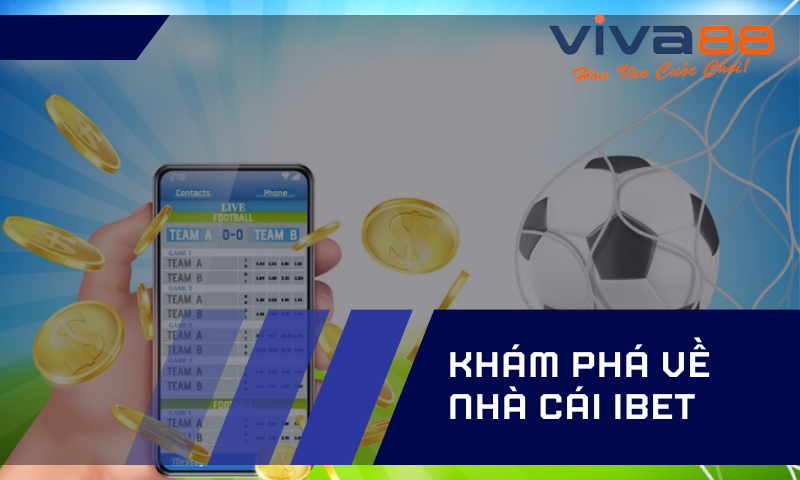 Khám phá về nhà cái IBet888 mới nhất Khám phá về nhà cái IBet888 mới nhất