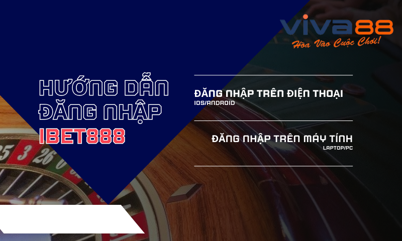 Hướng dẫn đăng nhập IBet888 trên đa thiết bị Hướng dẫn đăng nhập IBet888 trên đa thiết bị