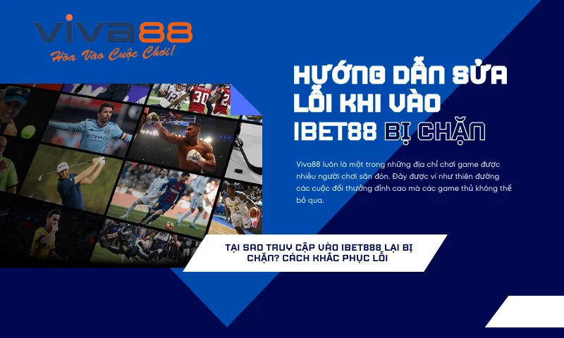 Hướng dẫn sửa lỗi khi vào IBet888 bị chặn Hướng dẫn sửa lỗi khi vào IBet888 bị chặn