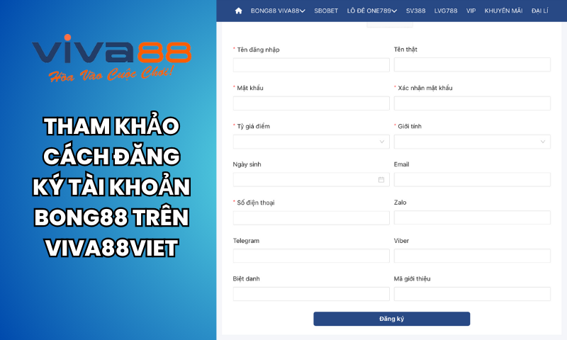 Tham khảo cách đăng ký tài khoản Bong 88 trên Viva88viet Tham khảo cách đăng ký tài khoản Bong 88 trên Viva88viet